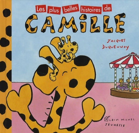 Livrenpoche : Les plus belles histoires de Camille - Jacques Duquennoy - Livre
