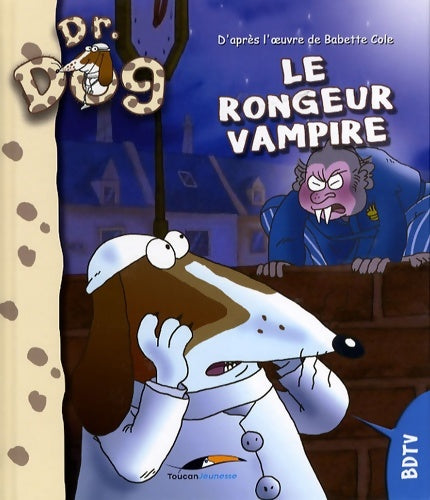 Livrenpoche : Le rongeur vampire - Babette Cole - Livre