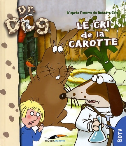 Livrenpoche : Le cri de la carotte - Babette Cole - Livre