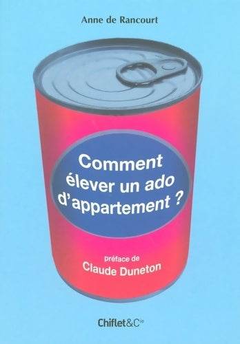 Livrenpoche : COMMENT élever ADO APPARTEMENT - Anne De Rancourt - Livre