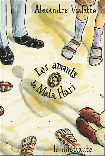 Livrenpoche : Les Amants de Mata Hari - VIALATTE Alexandre - Livre