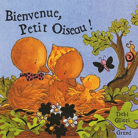 Livrenpoche : Bienvenue Petit Oiseau ! - Debi Gliori - Livre