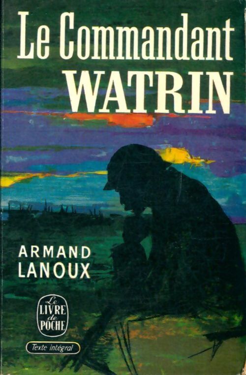 Le commandant Watrin - Armand Lanoux - Livre