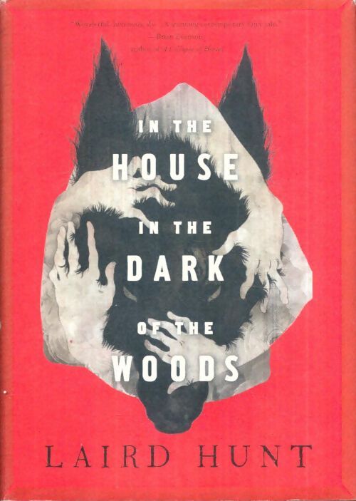 Livrenpoche : In the house in the dark of the woods - Laird Hunt - Livre