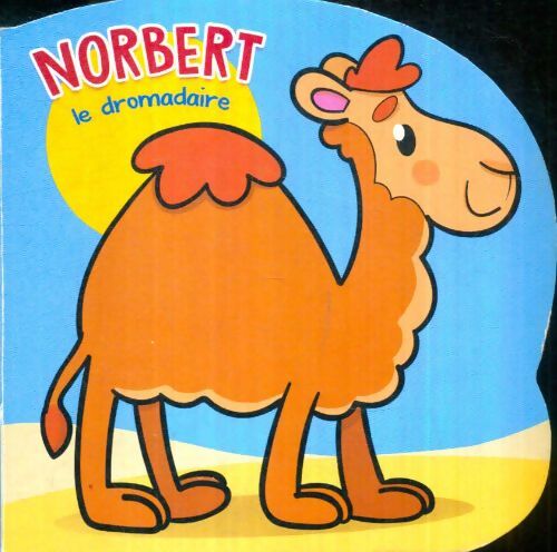 Livrenpoche : Norbert le dromadaire - Cécile Gabriel; Marbehant - Livre