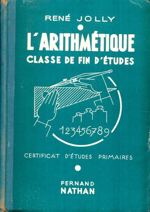 Livrenpoche : L'arithmétique : Classe de fin d'études - René Jolly - Livre