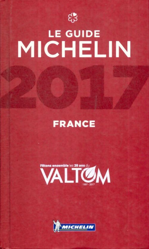 Livrenpoche : Guide Michelin France 2017 - Collectif - Livre