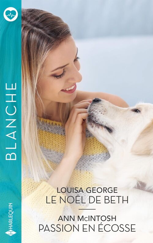 Le Noël de Beth - Passion en Ecosse - Louisa George - Livre