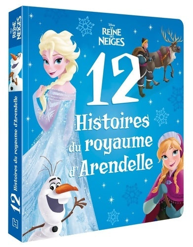 Livrenpoche : LA REINE DES NEIGES - 12 Histoires du royaume d'Arendelle - Disney : Le Royaume d'Arendelle - Collectif - Livre
