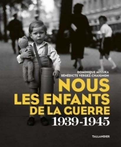 Livrenpoche : Nous les enfants de la guerre : 1939-1945 - Bénédicte Vergez-Chaignon - Livre