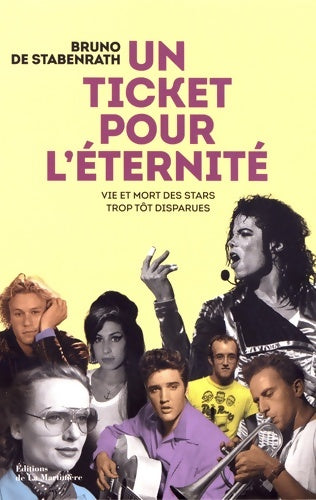 Livrenpoche : Un ticket pour l'éternité : Vie et mort des stars trop tôt disparues - Bruno De Stabenrath - Livre