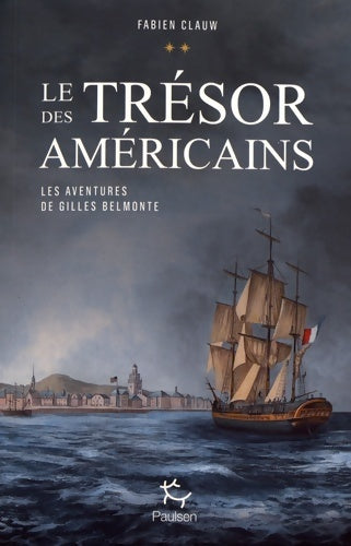 Livrenpoche : Les aventures de Gilles Belmonte Tome II Le trésor des américains - Fabien Clauw - Livre