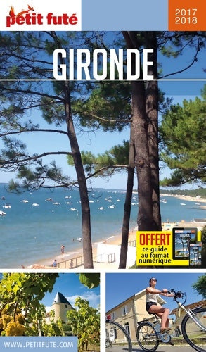 Livrenpoche : Guide Gironde 2017 Petit Futé - Dominique Auzias - Livre
