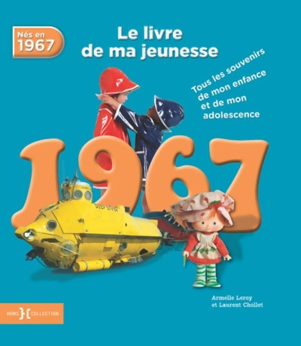 Livrenpoche : 1967 Le Livre de ma jeunesse - Laurent Chollet - Livre