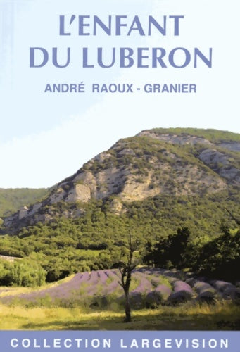 Livrenpoche : L'enfant du Lubéron - André Raoux Granier - Livre