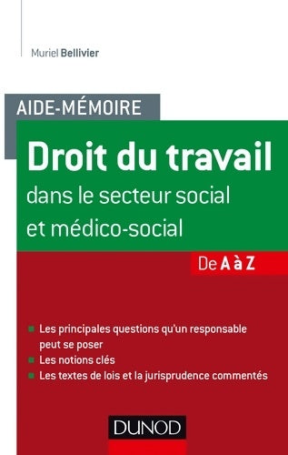 Livrenpoche : Aide-mémoire - Droit du travail dans le secteur social et médico-social - De A à Z : De A à Z - Muriel Bellivier - Livre
