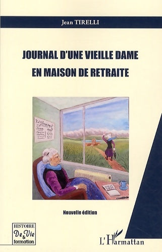 Livrenpoche : Journal d'une vieille dame en maison de retraite : - Jean Tirelli - Livre