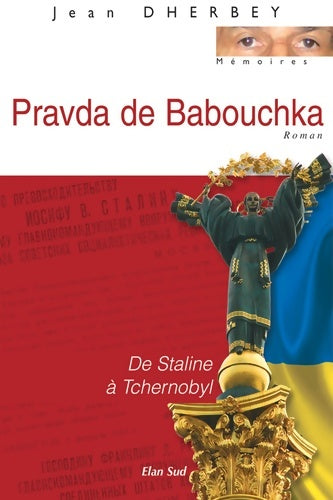 Livrenpoche : Pravda de babouchka de Staline à Tchernobyl - Jean Dherbey - Livre