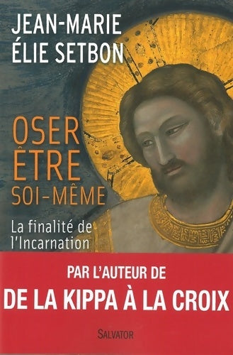 Livrenpoche : Oser être soi-même finalité de l'Incarnation - Jean-marie Elie Setbon - Livre