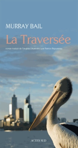Livrenpoche : La Traversée - Murray Bail - Livre