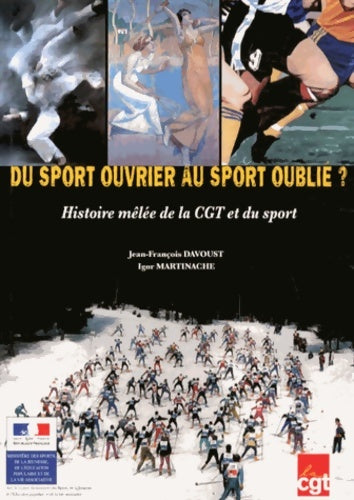 Livrenpoche : Du sport ouvrier au sport oublié ? : Histoire mêlée de la CGT et du sport - Jean-François Davoust - Livre