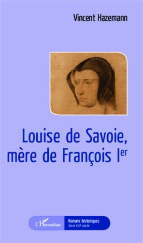 Livrenpoche : Louise de Savoie mère de François 1er - Vincent Hazemann - Livre