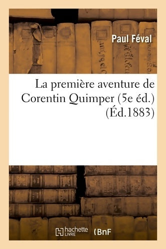 Livrenpoche : La première aventure de Corentin Quimper - Paul Féval - Livre