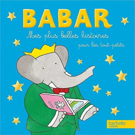 Livrenpoche : Mes plus belles histoires pour les tout-petits Babar - Didier Dufresne - Livre