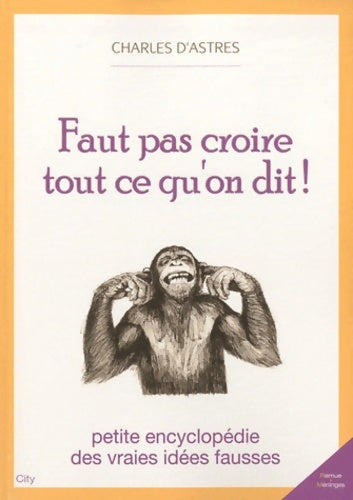 Livrenpoche : Faut pas croire tout ce qu'on dit - D . Astres-c - Livre