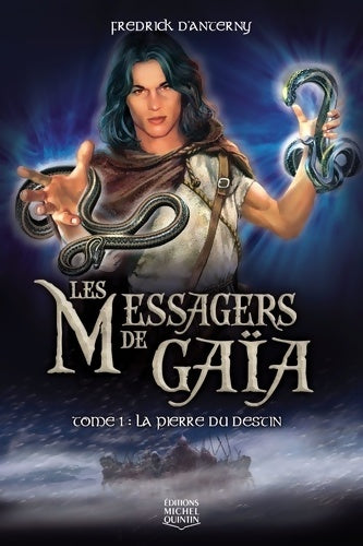 Livrenpoche : Les messagers de Gaïa Tome I la pierre du destin - Fredrick D' Anterny - Livre