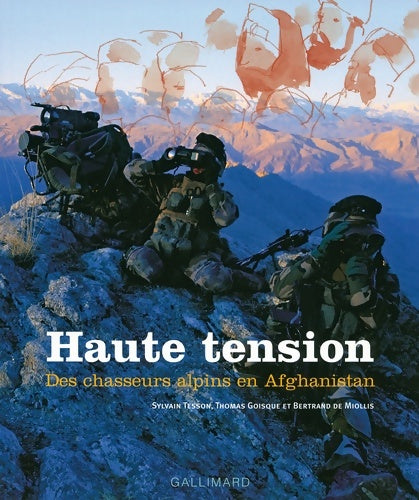 Livrenpoche : Haute tension : Des chasseurs alpins en Afghanistan - Sylvain Tesson - Livre