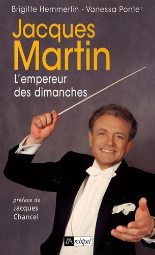 Livrenpoche : Jacques Martin l empereur des dimanches - Brigitte Hemmerlin - Livre