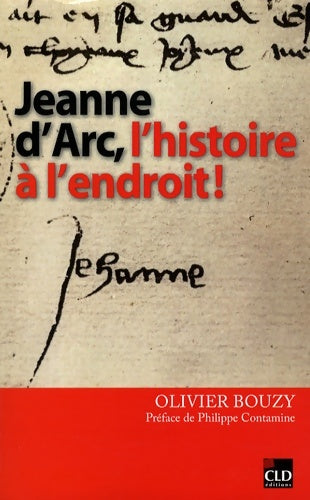 Livrenpoche : Jeanne d'Arc l'histoire à l'endroit - Olivier Bouzy - Livre