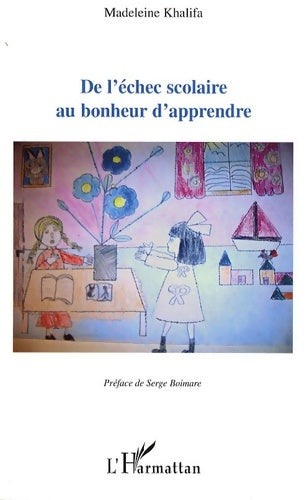 Livrenpoche : De l'échec scolaire au bonheur d'apprendre - Madeleine Khalifa - Livre