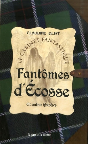 Livrenpoche : Fantômes d'Ecosse et autres histoires - Claudine Glot - Livre