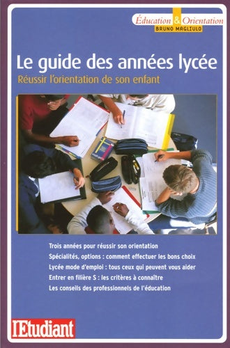 Livrenpoche : Le guide des années lycée - Réussir l'orientation de son enfant - Bruno Magliulo - Livre