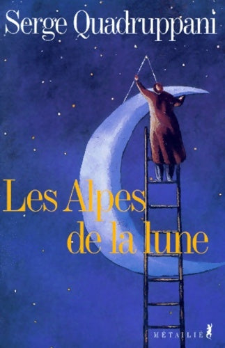 Livrenpoche : Les Alpes de la lune - Serge Quadruppani - Livre