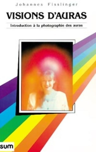 Livrenpoche : Visions d'auras - Photographies d'auras - Johannes Fisslinger - Livre