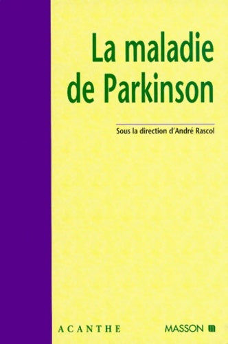 Livrenpoche : La maladie de Parkinson - André Rascol - Livre
