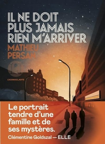 Livrenpoche : Il ne doit plus jamais rien m'arriver - Mathieu Persan - Livre