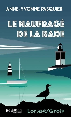 Livrenpoche : Le naufragé de la rade - Anne-Yvonne Pasquier - Livre
