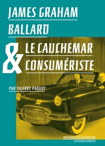 Livrenpoche : James Graham Ballard & le cauchemar consumériste - Thierry Paquot - Livre