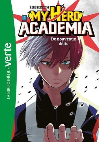 Livrenpoche : My Hero Academia 05 - De nouveaux défis - Kohei Horikoshi - Livre
