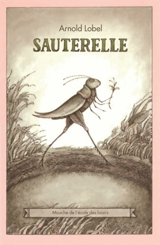 Livrenpoche : Sauterelle - Arnold Lobel - Livre