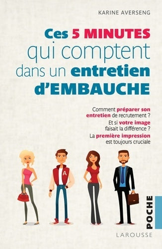 Livrenpoche : Les 5 minutes qui comptent pour réussir un entretien d'embauche - Karine Averseng - Livre