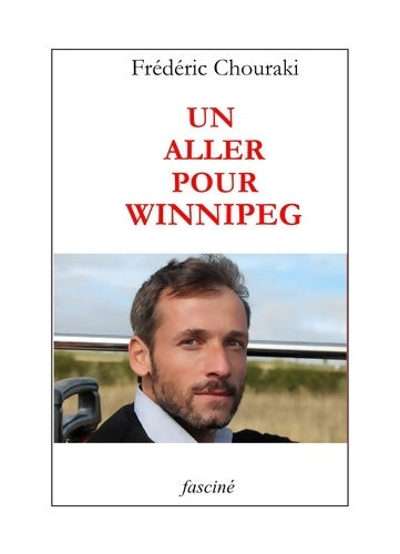 Livrenpoche : Un aller pour Winnipeg - Frédéric Chouraki - Livre
