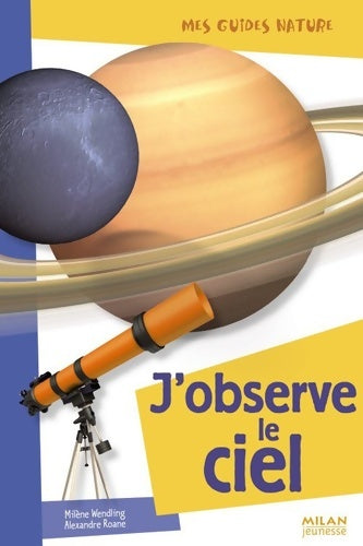 Livrenpoche : J'observe le ciel - Milène Wendling - Livre