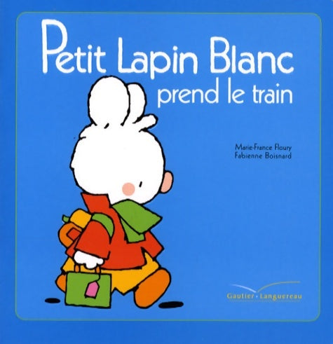 Livrenpoche : Petit Lapin Blanc prend le train - Marie-France Floury - Livre