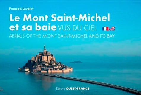 Livrenpoche : Le Mont-Saint-Michel et sa baie vus du ciel - François Levalet - Livre