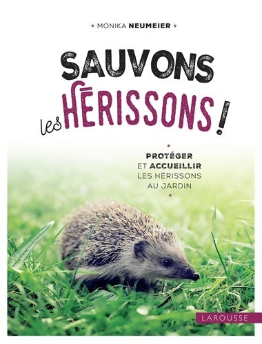 Livrenpoche : Sauvons les hérissons ! - Monika Neumeier - Livre